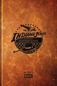 Indiana Jones: The Further Adventures Book 1 by Walter Simonson, David Michelinie, John Buscema, Butch Guice, John Byrne, 9781302970277