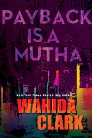 Payback Is a Mutha by Wahida Clark, 9781496732910