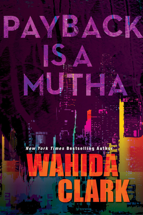 Payback Is a Mutha by Wahida Clark, 9781496732910