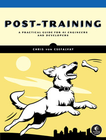 Post-Training (A Practical Guide for AI Engineers and Developers) by Chris Von Csefalvay, 9781718505209