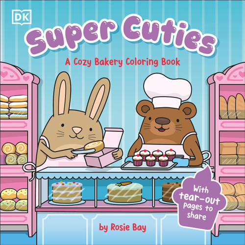 Super Cuties A Cozy Bakery Coloring Book by Rosie Bay, 9798217495924