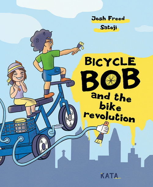 Bicycle Bob and the Bike Revolution by Josh Freed, Satoji, 9782925077589
