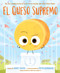 El queso supremo (The Big Cheese (Spanish Edition)) by Jory John, Pete Oswald, Yanitzia Canetti, 9780063579309