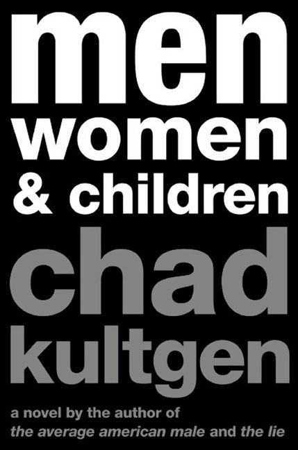 Men, Women & Children (A Novel) by Chad Kultgen, 9780061657313