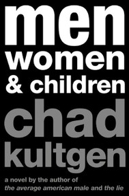 Men, Women & Children (A Novel) by Chad Kultgen, 9780061657313