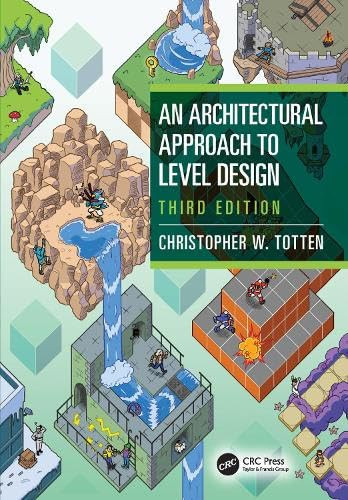 An Architectural Approach to Level Design by Christopher W. Totten, 9781003863205