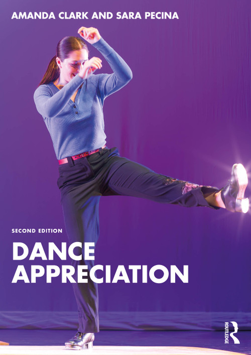 Dance Appreciation by Amanda Clark, Sara Pecina, 9781032884974