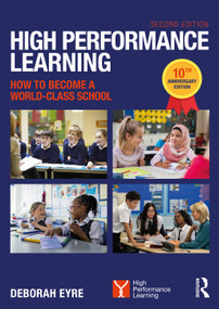 High Performance Learning: How to Become a World-Class School (10th Anniversary Edition) by Deborah Eyre, 9781041114727