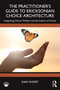 The Practitioner's Guide to Ericksonian Choice Architecture (Integrating Clinical Wisdom and the Science of Choice) by Dan Short, 9781041351788