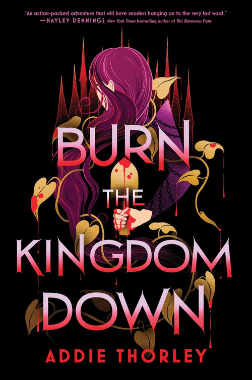 Burn the Kingdom Down by Addie Thorley, 9781464217845