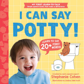 I Can Say Potty by Stephanie Cohen M.A., CCC-SLP, CLC, Lindsay Dale-Scott, 9781464250446