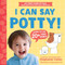 I Can Say Potty by Stephanie Cohen M.A., CCC-SLP, CLC, Lindsay Dale-Scott, 9781464250446