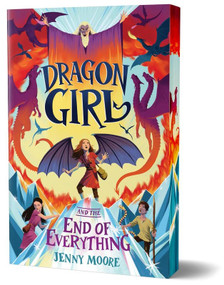 Dragon Girl and the End of Everything (Deluxe Edition) by Jenny Moore, 9781464266386