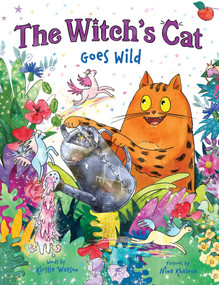 The Witch's Cat Goes Wild by Kirstie Watson, Nina Khalova, 9781464292415