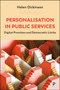 Personalisation in Public Services (Digital Promises and Democratic Limits) by Helen Dickinson, 9781447381969