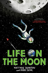 Life on the Moon by Matthew Swanson, Robbi Behr, 9780593704752