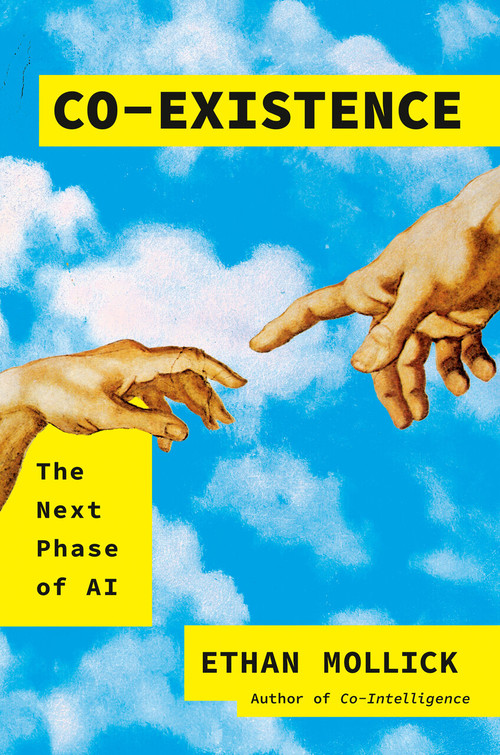 Co-Existence (The Next Phase of AI) by Ethan Mollick, 9798217181391