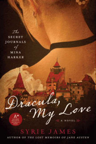 Dracula, My Love (The Secret Journals of Mina Harker) by Syrie James, 9780061923036