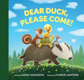 Dear Duck, Please Come! by Sarah Mackenzie, Charles Santoso, 9781956393118