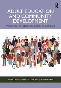 Adult Education and Community Development (Public Pedagogy, Social Justice, Local and Global Issues) by Clarena Larrotta, Jan Adversario, 9781041133353