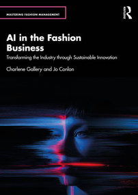 AI in the Fashion Business (Transforming the Industry through Sustainable Innovation) by Charlene Gallery, Jo Conlon, 9781032984551