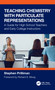 Teaching Chemistry with Particulate Representations (A Guide for High School Teachers and Early College Instructors) by Stephen Prilliman, 9781032875217