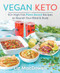 Vegan Keto (60+ High-Fat Plant-Based Recipes to Nourish Your Mind & Body) by Liz MacDowell, 9781628603149