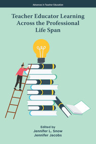 Teacher Educator Learning Across the Professional Life Span by Jennifer L. Snow, Jennifer Jacobs, 9781807910631