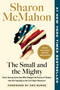 The Small and the Mighty (Twelve Unsung Americans Who Changed the Course of History, from the Founding to the Civil Rights Movement) by Sharon McMahon, Ken Burns, 9780593541692