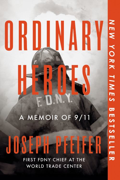 Ordinary Heroes (A Memoir of 9/11) by Joseph Pfeifer, 9780593852804