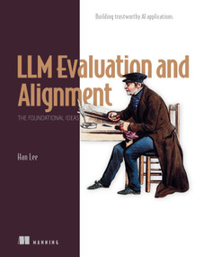 Evaluation and Alignment, The Seminal Papers (Building trustworthy AI) by Han Lee, 9781633434240
