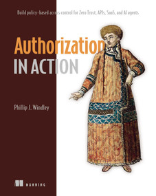 Authorization in Action by Phil Windley, 9781633435179