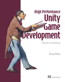 High Performance Unity Game Development by Nitzan Wilnai, 9781633435612
