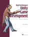 High Performance Unity Game Development (Using data-oriented design) by Nitzan Wilnai, 9781633435612