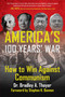 America's 100 Years' War (How to Win Against Communism) by Bradley A. Thayer, Stephen K. Bannon, 9781648212802