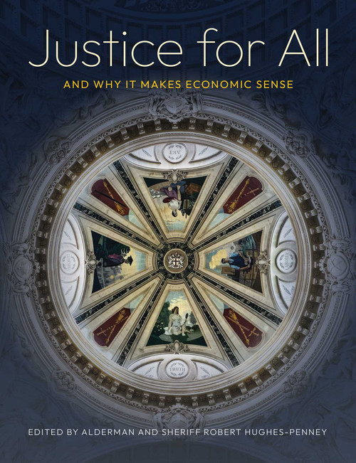 Justice for All (And Why It Makes Economic Sense) by Robert Hughes-Penney, 9781836360629