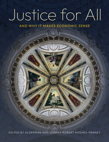 Justice for All (And Why It Makes Economic Sense) by Robert Hughes-Penney, 9781836360629