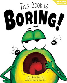 This Book Is Boring! (A Funny And Interactive Story For Kids) by Ron Keres, Arthur Lin, Brooke Vitale, 9781964021041