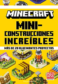 Minecraft oficial: Miniconstrucciones increíbles (Minecraft: Amazing Mini-Bites 2 - Spanish Edition) by Mojang AB, 9788491399063