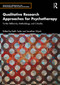 Qualitative Research Approaches for Psychotherapy (Further Reflexivity, Methodology, and Criticality) by Keith Tudor, Jonathan Wyatt, 9781032916057