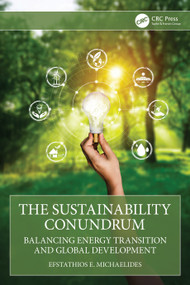 The Sustainability Conundrum (Balancing Energy Transition and Global Development) by Efstathios E. Michaelides, 9781041144809