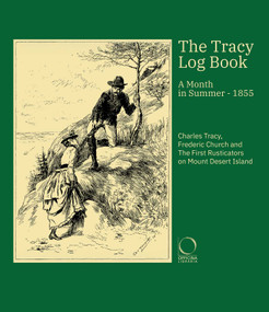 The Tracy Log Book (A month in Summer - 1855. Charles Tracy's Journal with Original Sketches and Drawings by Frederic Edwin Church) by Charles Tracy, Anne Mazlish, 9788833674001