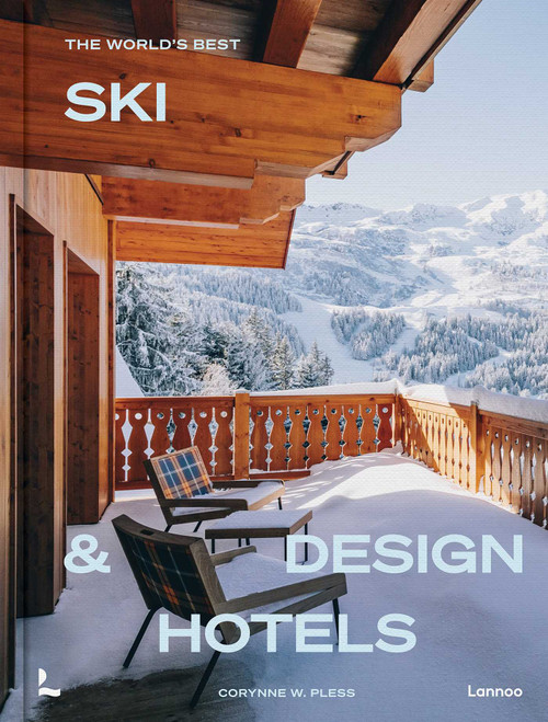 The World's Best Ski & Design Hotels by Corynne Pless, 9789020930658