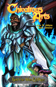Chivalrous Arts Volume 1: When Evil Rises by Alex El Abyss, Ryan Tavarez, 9798888760475