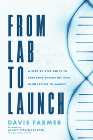 From Lab to Launch (A Step-by-Step Guide to Bringing Discovery and Innovation to Market) by Davis Farmer, Ashley Stevens (Oxon), 9798891881495