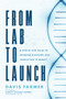 From Lab to Launch (A Step-by-Step Guide to Bringing Discovery and Innovation to Market) by Davis Farmer, Ashley Stevens (Oxon), 9798891881495