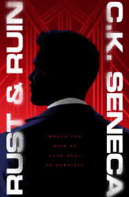 Rust & Ruin by C.K. Seneca, 9798889221616