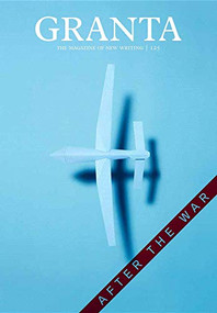 Granta 125: After the War (After the War) by John Freeman, 9781905881710