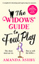 The Widows' Guide to Foul Play (A completely charming and engrossing cozy mystery) by Amanda Ashby, 9781837004461