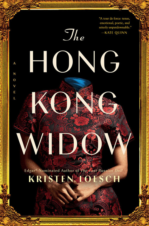 The Hong Kong Widow by Kristen Loesch, 9780593548028